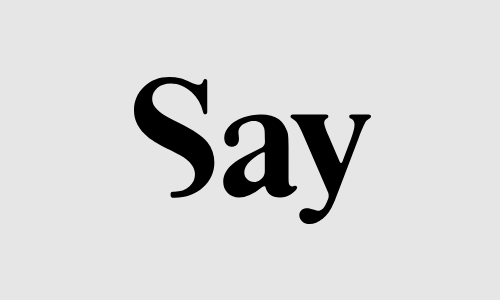 Say